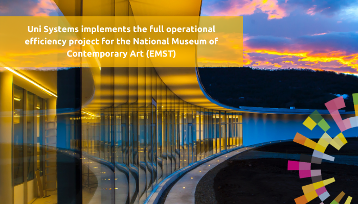 Uni Systems implements the full operational efficiency project for the National Museum of Contemporary Art